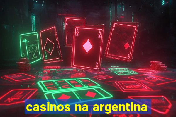 casinos na argentina